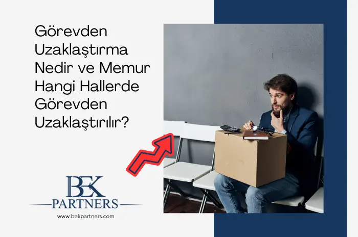 memurun görevden uzaklaştırılması